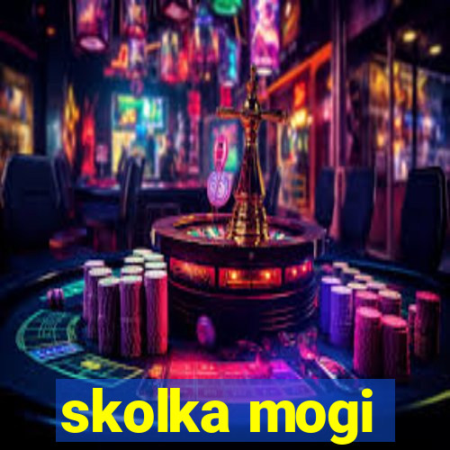 skolka mogi